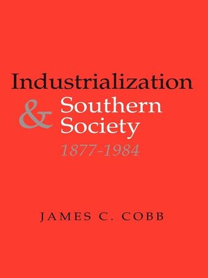cover image of Industrialization and Southern Society, 1877-1984